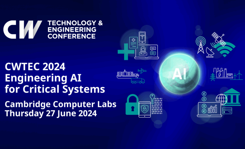 Cambridge Wireless Offers a Deep Dive into “Engineering AI for Critical Systems” at CWTEC – 27 June 2024, Cambridge Computer Labs