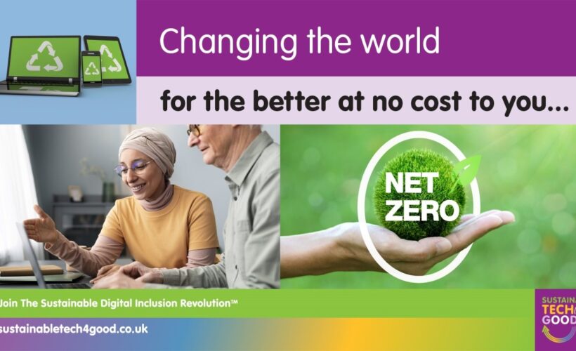 Changing our world for the better through Sustainable re-use of redundant tech!